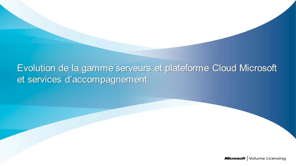 Evolution de la gamme serveurs et plateforme Cloud Microsoft et services d’accompagnement