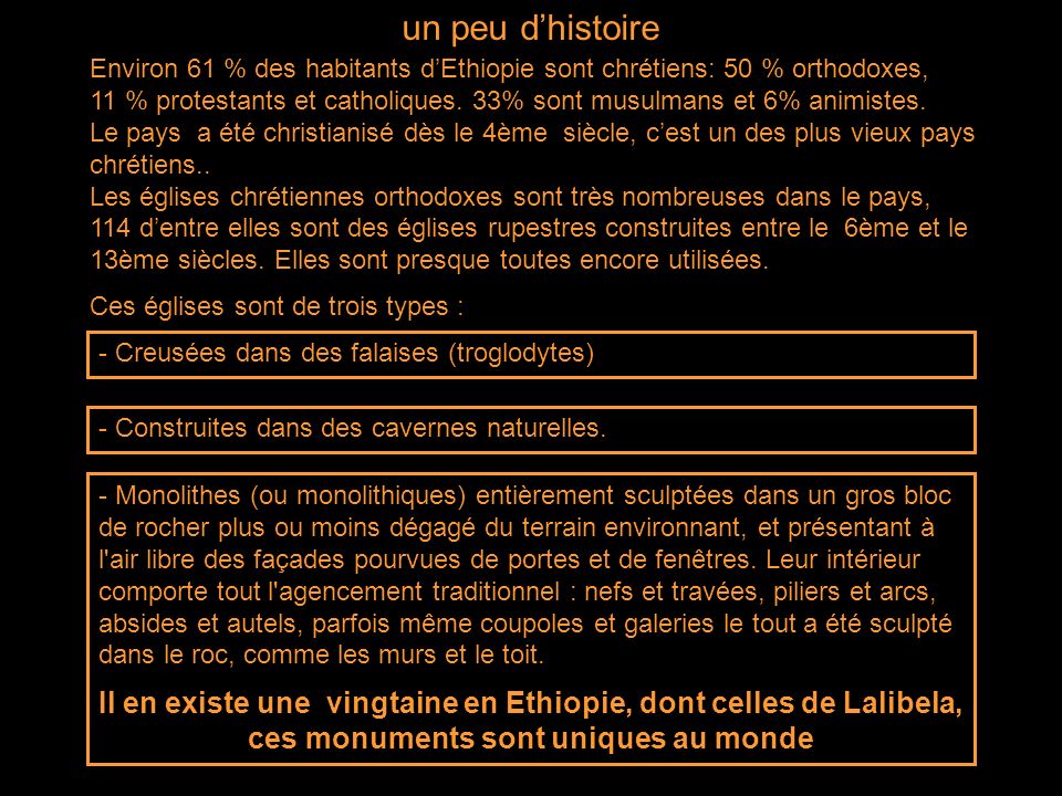 un peu d’histoire Environ 61 % des habitants d’Ethiopie sont chrétiens: 50 % orthodoxes,