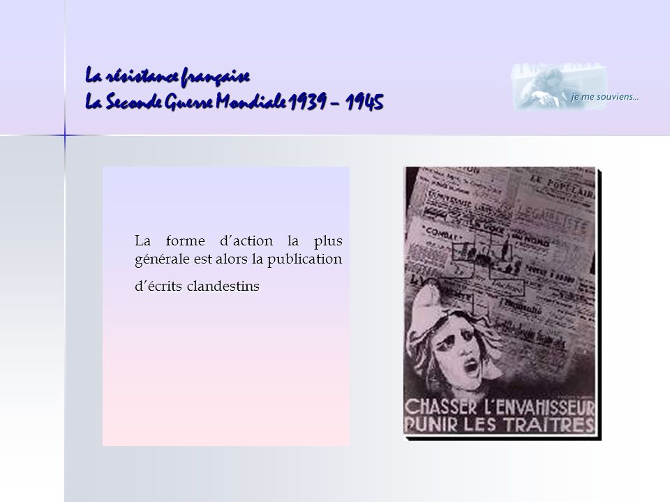La résistance française La Seconde Guerre Mondiale 1939 – 1945