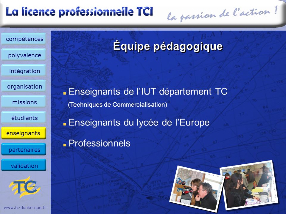 compétences Équipe pédagogique. polyvalence. intégration. organisation. Enseignants de l’IUT département TC (Techniques de Commercialisation)