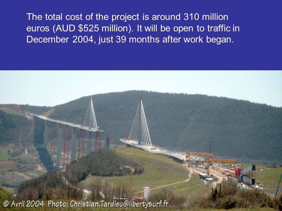 The total cost of the project is around 310 million euros (AUD $525 million).