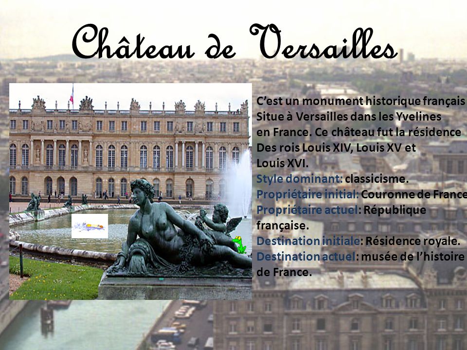 Château de Versailles C’est un monument historique français