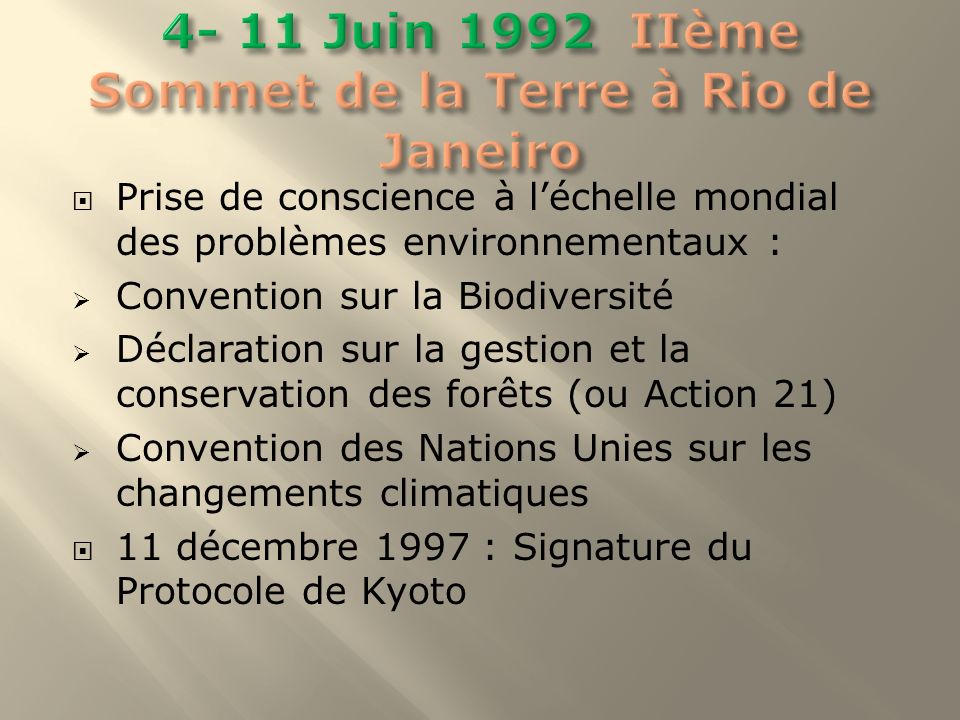 4- 11 Juin 1992 IIème Sommet de la Terre à Rio de Janeiro