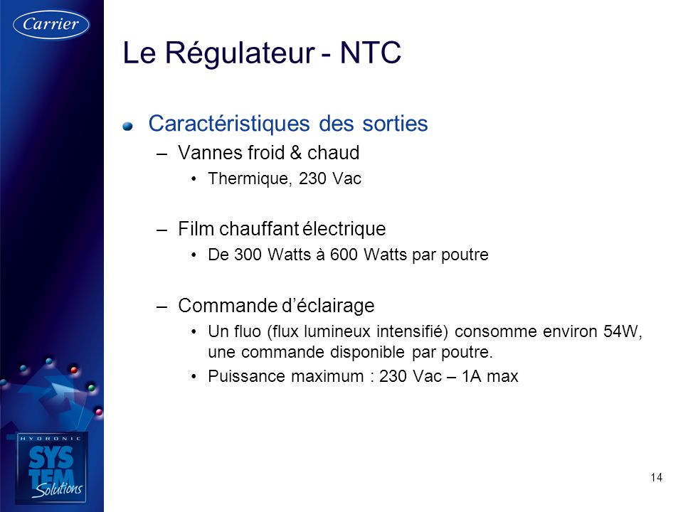Le Régulateur - NTC Caractéristiques des sorties Vannes froid & chaud