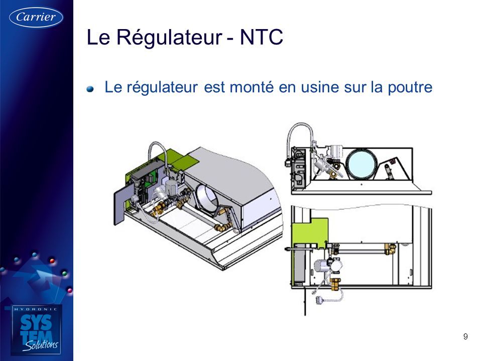 Le Régulateur - NTC Le régulateur est monté en usine sur la poutre