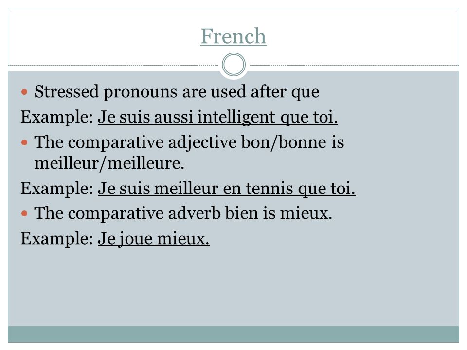 French Stressed pronouns are used after que
