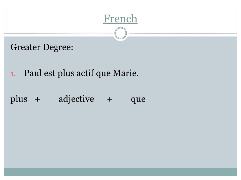 French Greater Degree: Paul est plus actif que Marie.