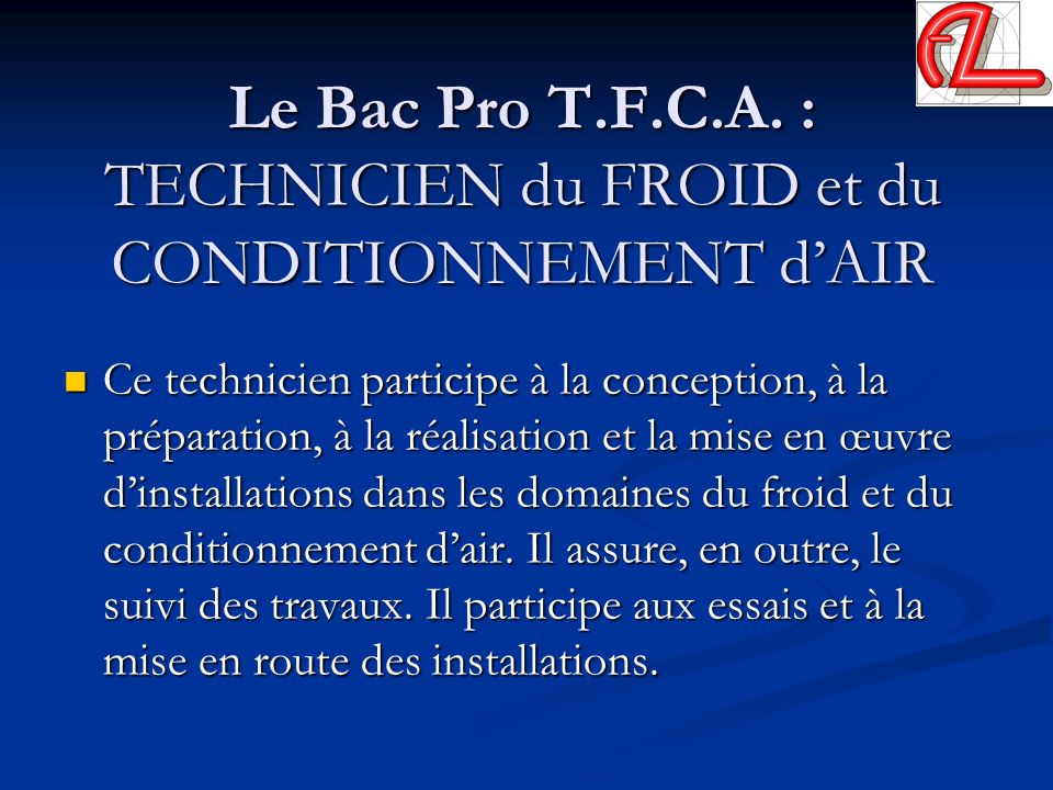 Le Bac Pro T.F.C.A. : TECHNICIEN du FROID et du CONDITIONNEMENT d’AIR