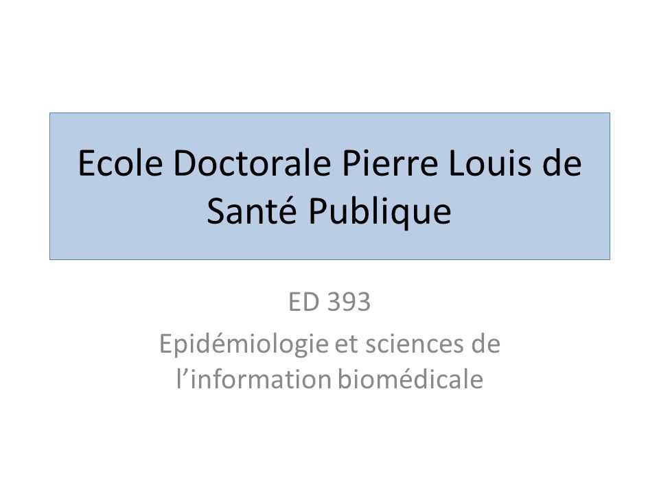 Ecole Doctorale Pierre Louis de Santé Publique