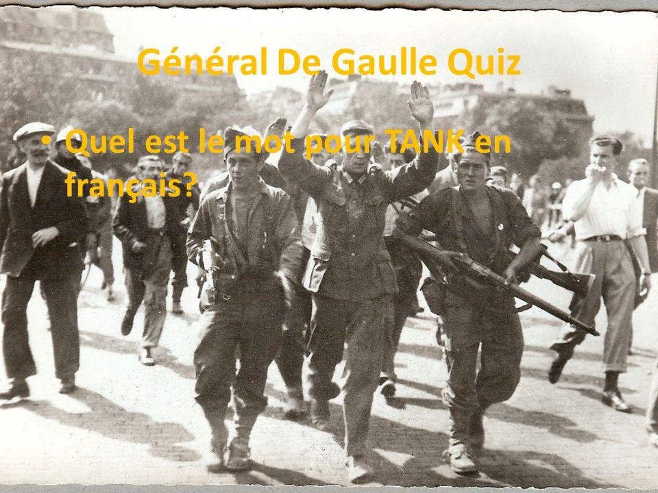 Général De Gaulle Quiz Quel est le mot pour TANK en français