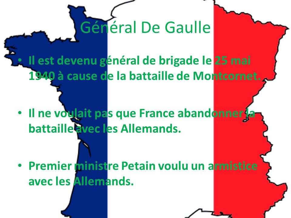 Général De Gaulle Il est devenu général de brigade le 25 mai 1940 à cause de la battaille de Montcornet.