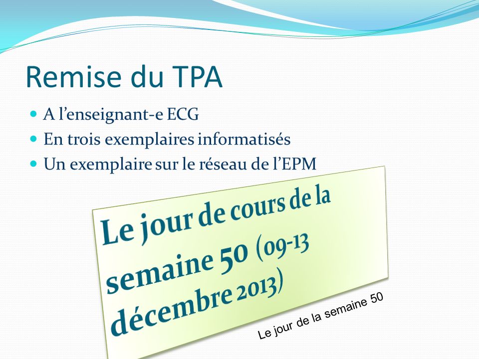 Remise du TPA Le jour de cours de la semaine 50 (09-13 décembre 2013)