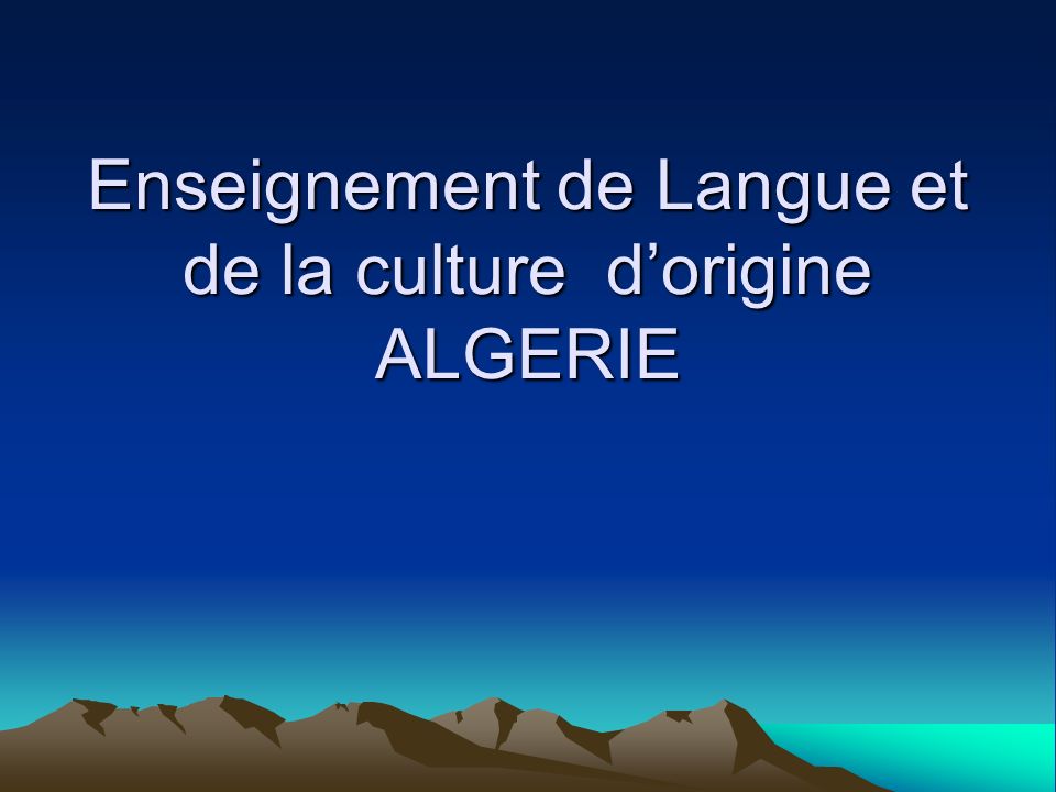 Enseignement de Langue et de la culture d’origine ALGERIE