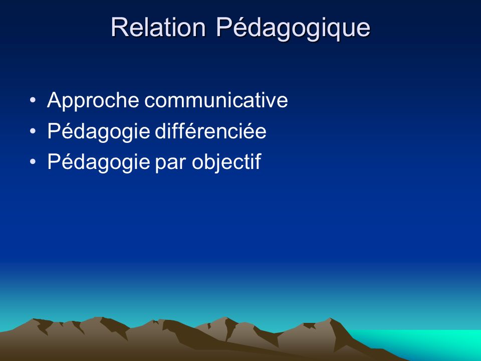 Relation Pédagogique Approche communicative Pédagogie différenciée