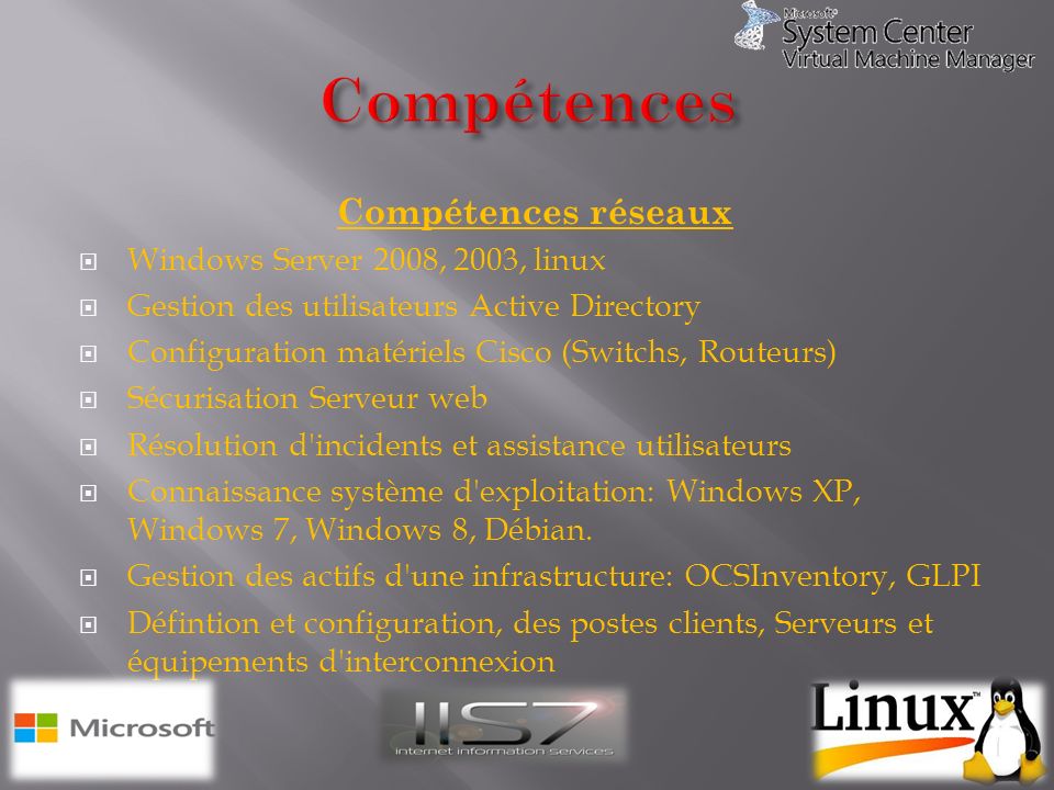 Compétences Compétences réseaux Windows Server 2008, 2003, linux
