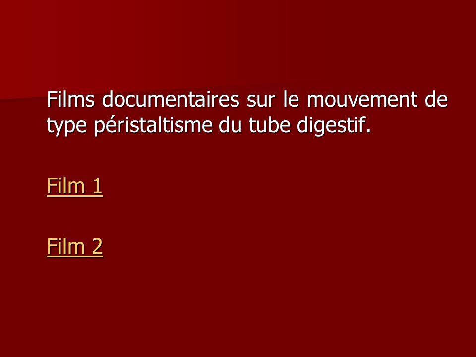 Films documentaires sur le mouvement de type péristaltisme du tube digestif.