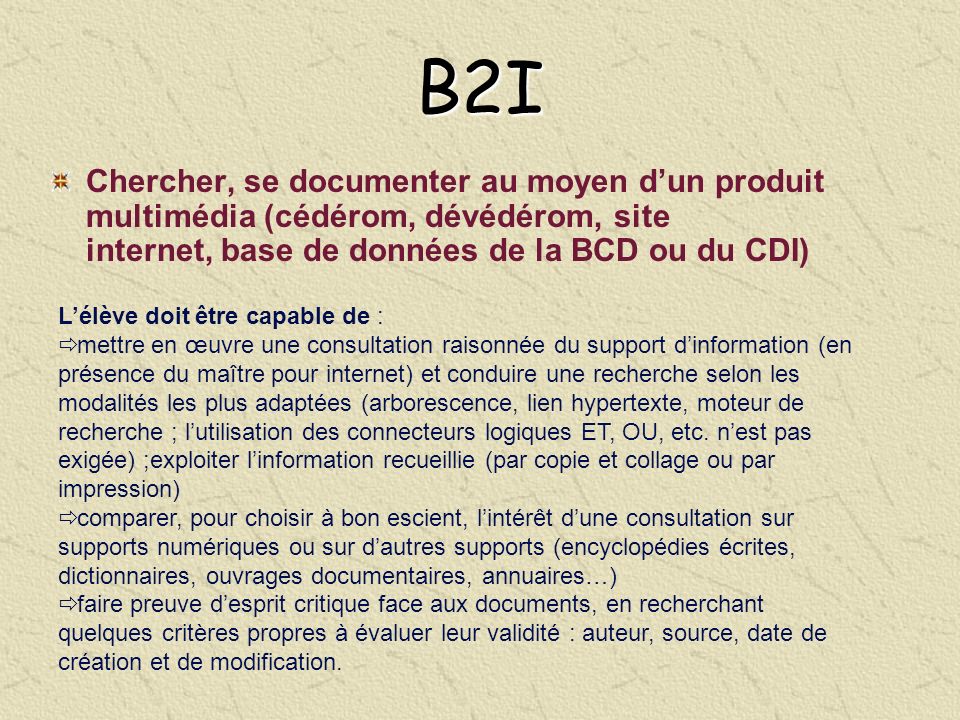 B2I Chercher, se documenter au moyen d’un produit multimédia (cédérom, dévédérom, site internet, base de données de la BCD ou du CDI)