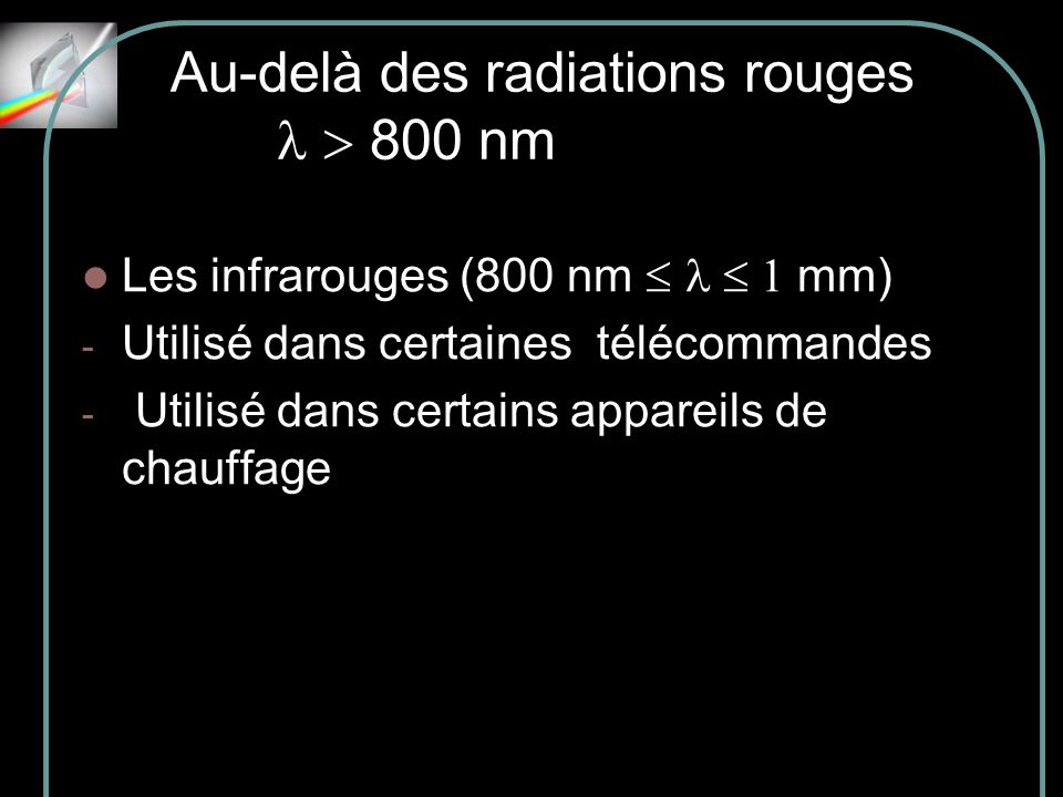 Au-delà des radiations rouges l  800 nm