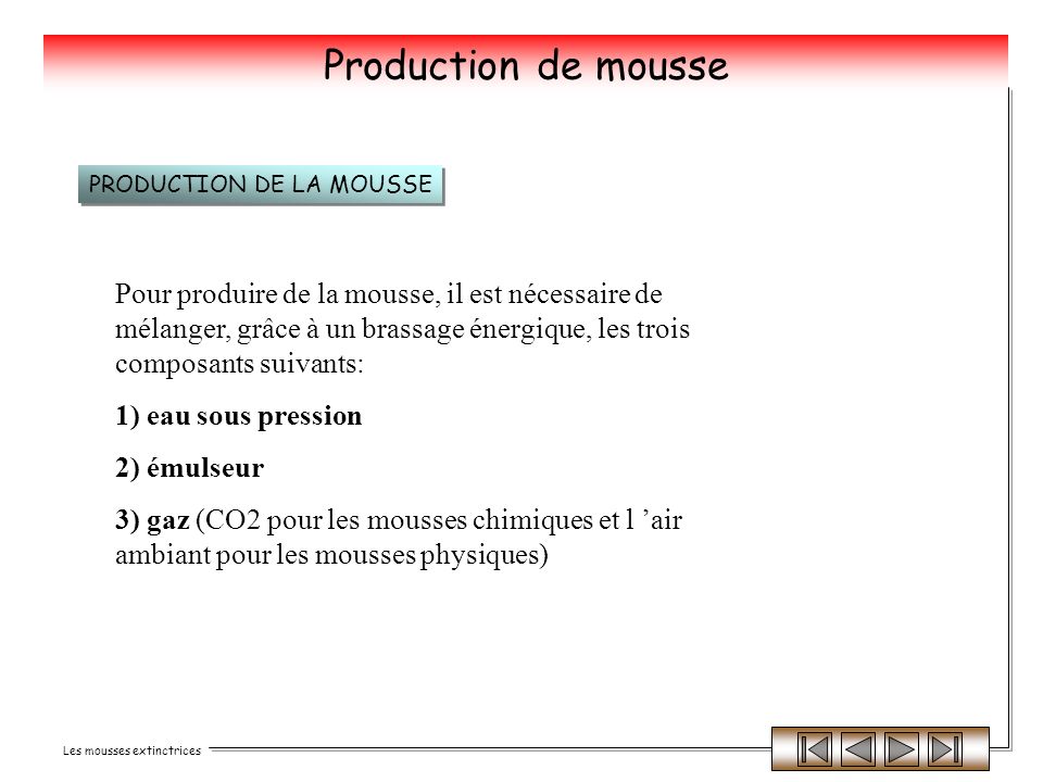 Production de mousse PRODUCTION DE LA MOUSSE.