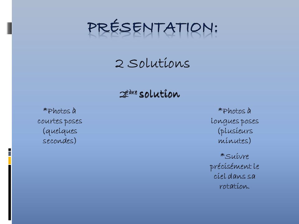Présentation: 2 Solutions 2ème solution 1ère solution
