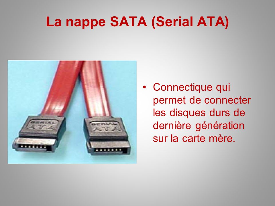 La nappe SATA (Serial ATA)