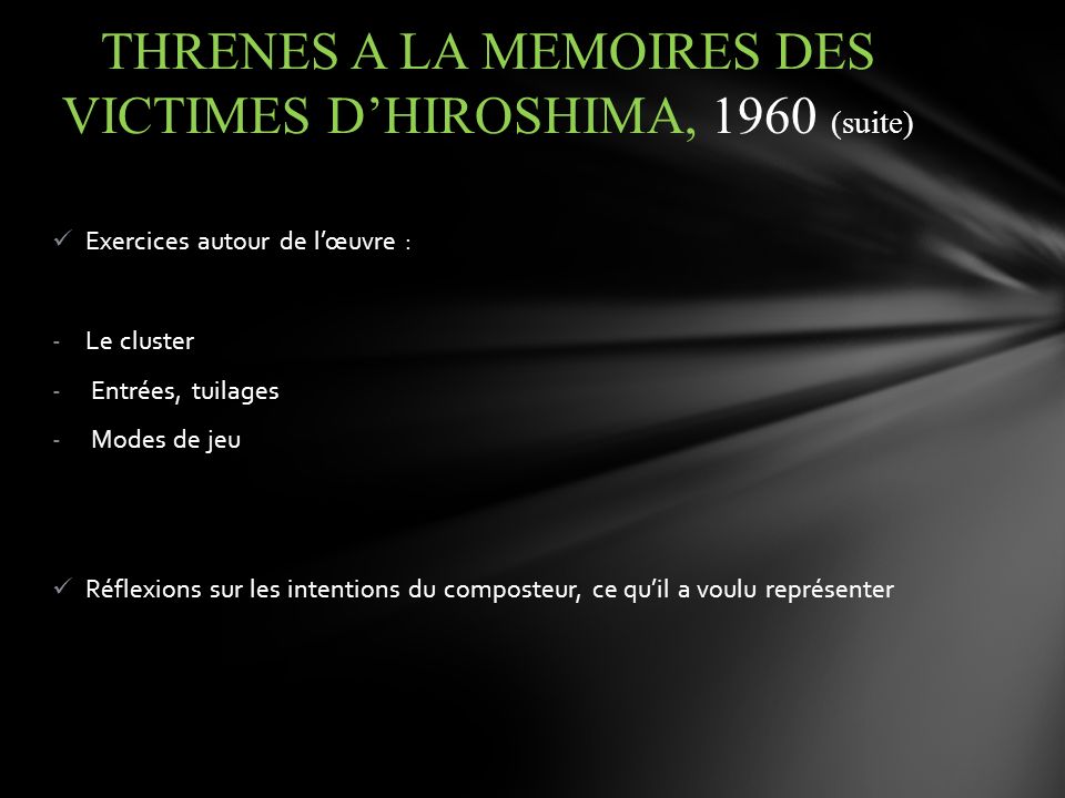 THRENES A LA MEMOIRES DES VICTIMES D’HIROSHIMA, 1960 (suite)
