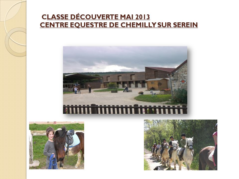 CLASSE DÉCOUVERTE MAI 2013 CENTRE EQUESTRE DE CHEMILLY SUR SEREIN