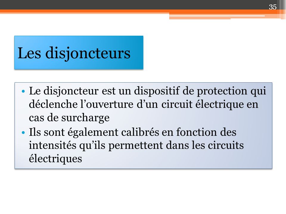 Les disjoncteurs Le disjoncteur est un dispositif de protection qui déclenche l’ouverture d’un circuit électrique en cas de surcharge.