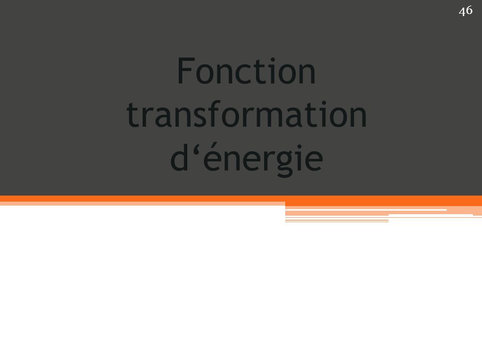 Fonction transformation d‘énergie