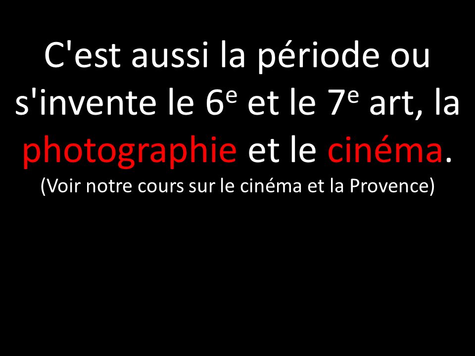 (Voir notre cours sur le cinéma et la Provence)