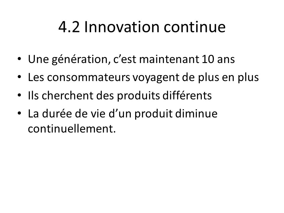 4.2 Innovation continue Une génération, c’est maintenant 10 ans