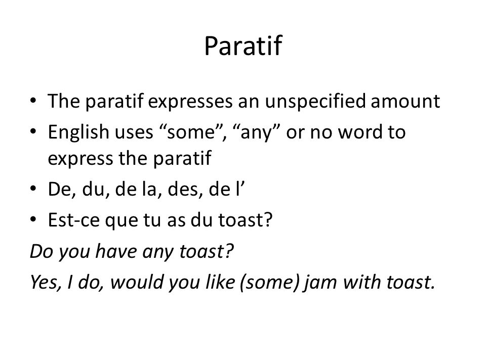 Paratif The paratif expresses an unspecified amount