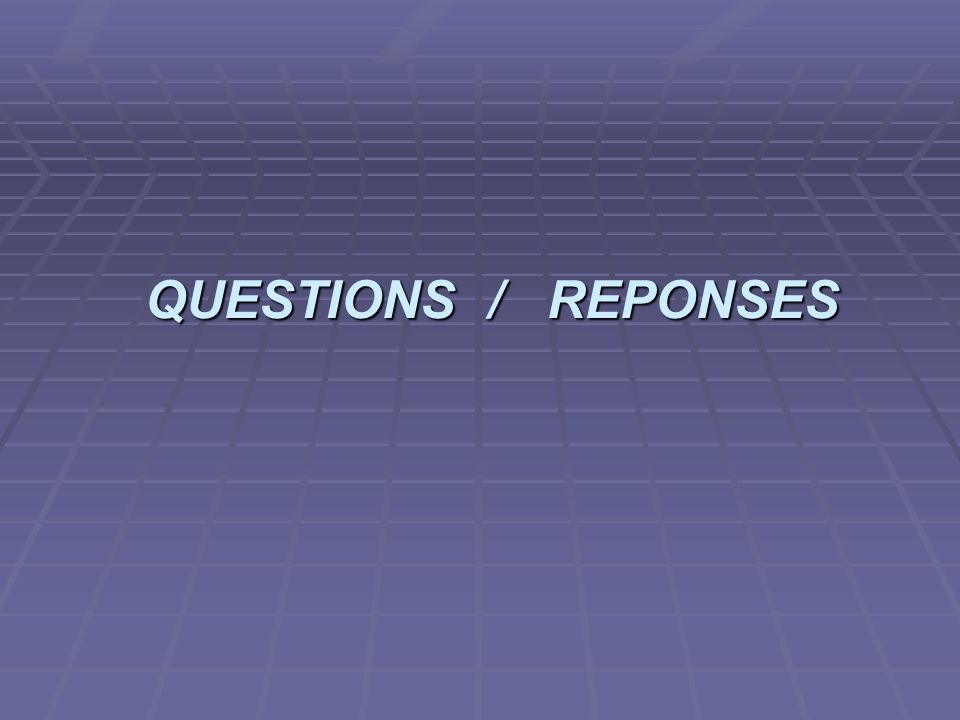 QUESTIONS / REPONSES