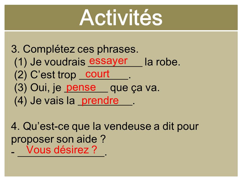 Activités 3. Complétez ces phrases.