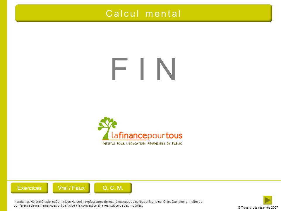 F I N Calcul mental Exercices Vrai / Faux Q. C. M.