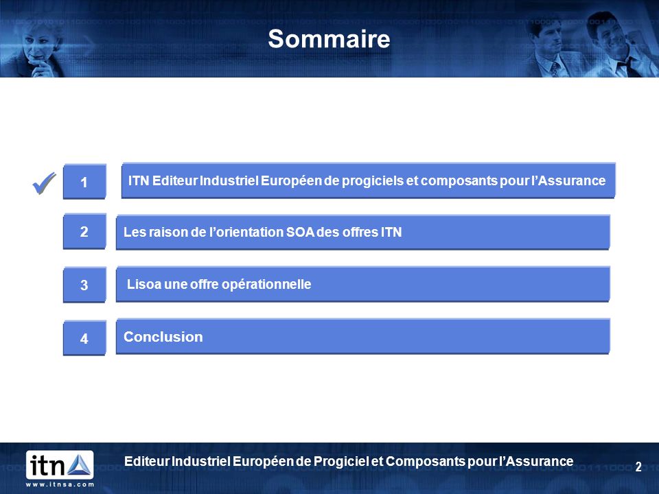 Sommaire  1. ITN Editeur Industriel Européen de progiciels et composants pour l’Assurance. 2. Les raison de l’orientation SOA des offres ITN.