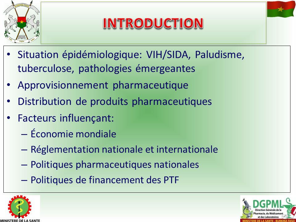 INTRODUCTION Situation épidémiologique: VIH/SIDA, Paludisme, tuberculose, pathologies émergeantes. Approvisionnement pharmaceutique.