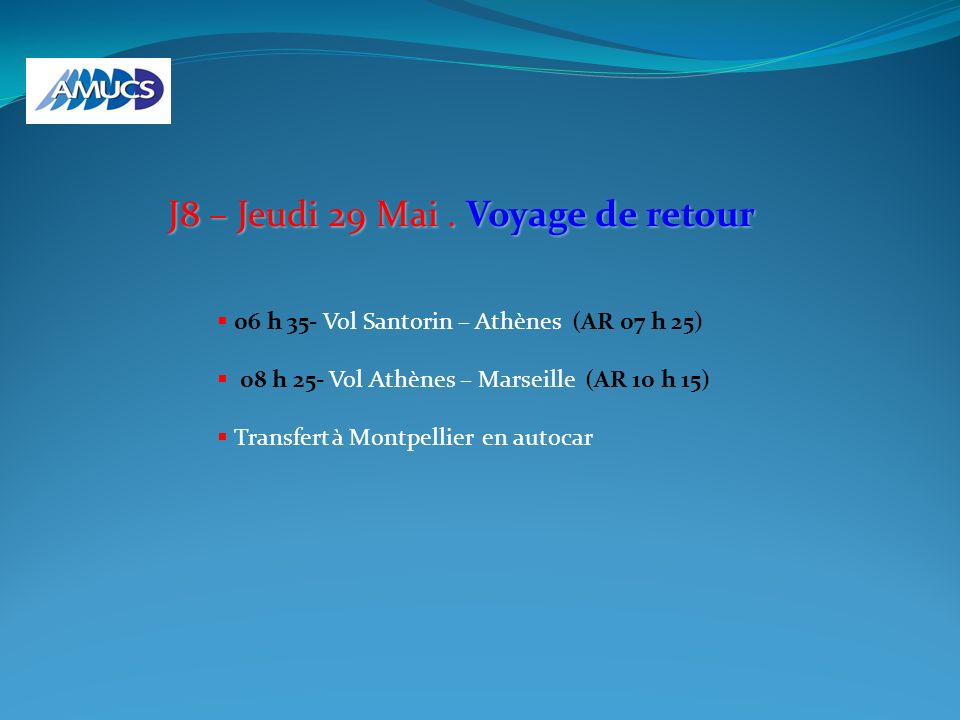 J8 – Jeudi 29 Mai . Voyage de retour