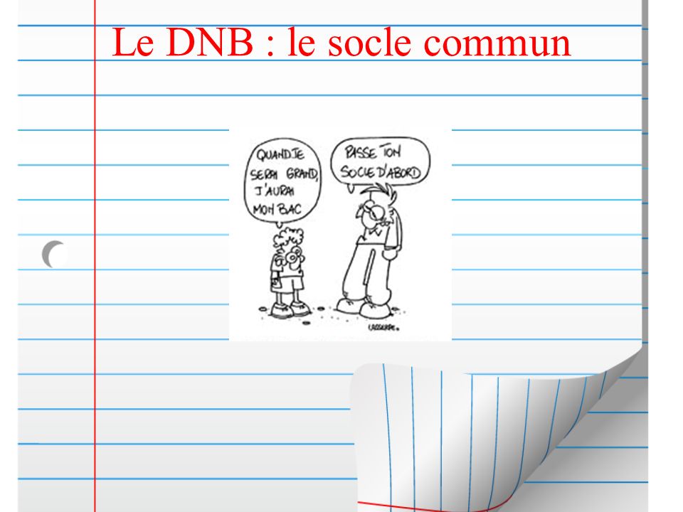 Le DNB : le socle commun
