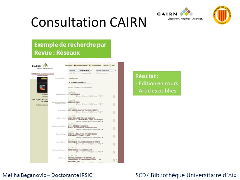 Consultation CAIRN Exemple de recherche par Revue : Réseaux Résultat :