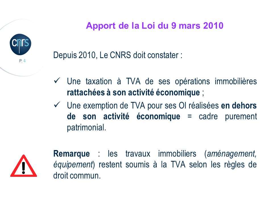 Apport de la Loi du 9 mars 2010 Depuis 2010, Le CNRS doit constater :