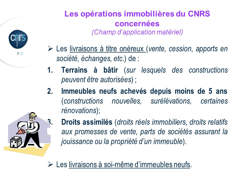Les opérations immobilières du CNRS concernées (Champ d’application matériel)