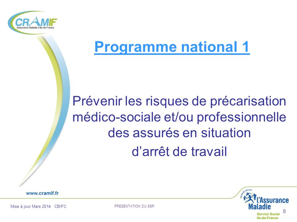 Programme national 1 Prévenir les risques de précarisation médico-sociale et/ou professionnelle des assurés en situation.