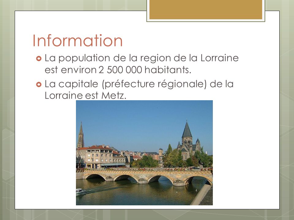 Information La population de la region de la Lorraine est environ habitants.