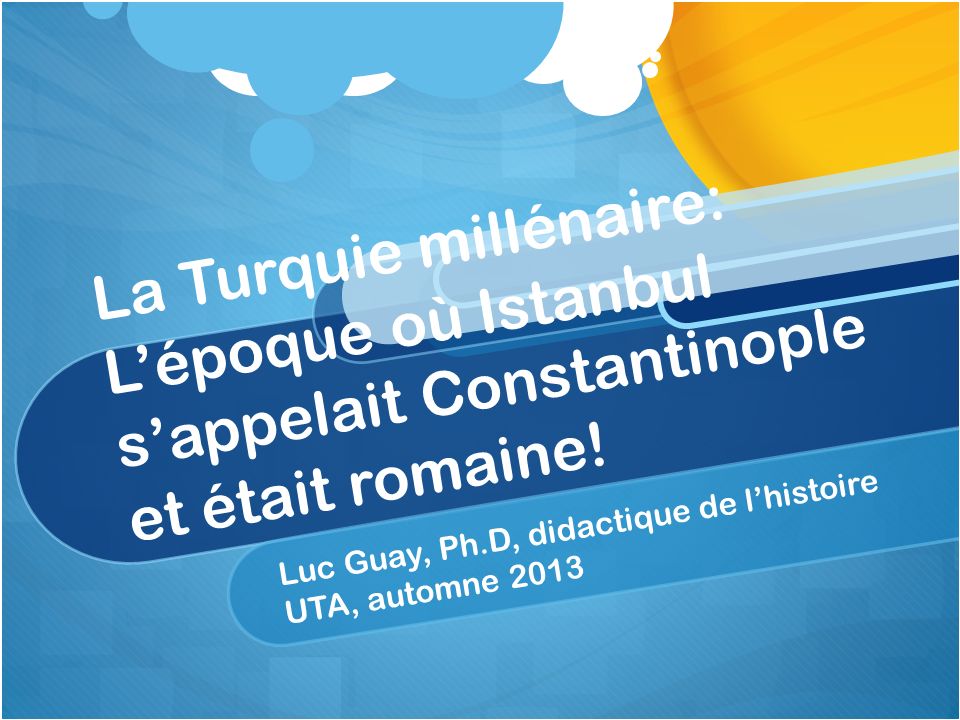 Luc Guay, Ph.D, didactique de l’histoire UTA, automne 2013