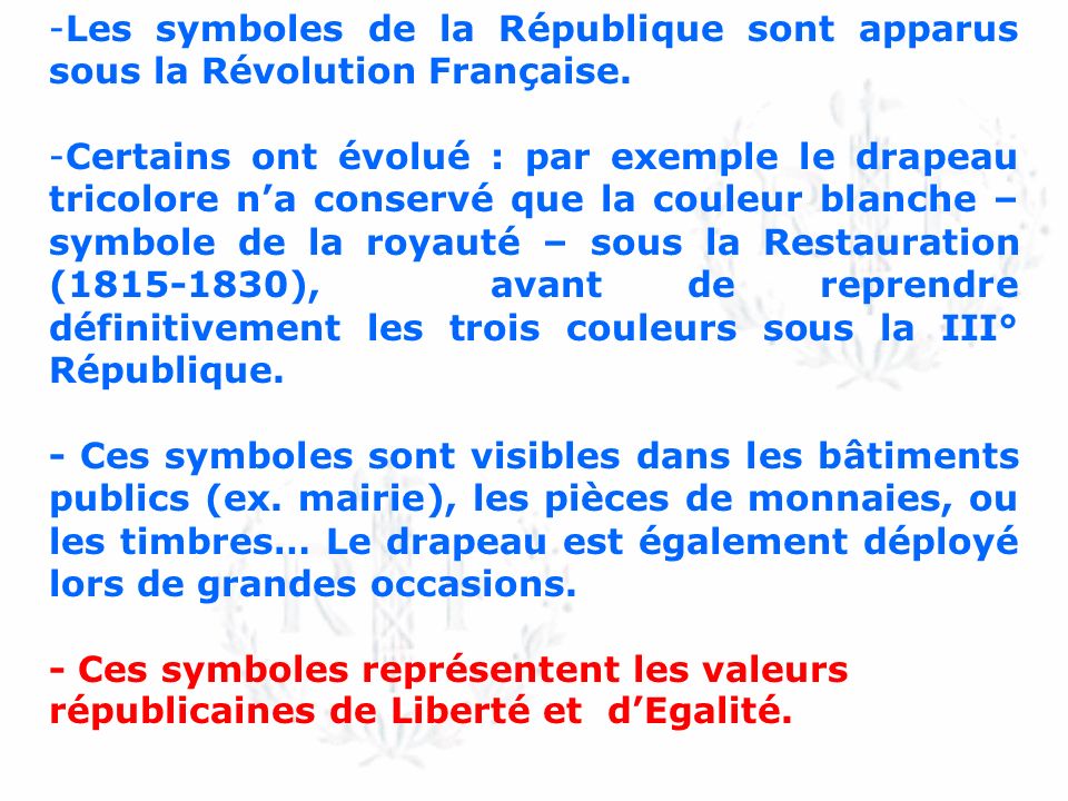 Les symboles de la République sont apparus sous la Révolution Française.
