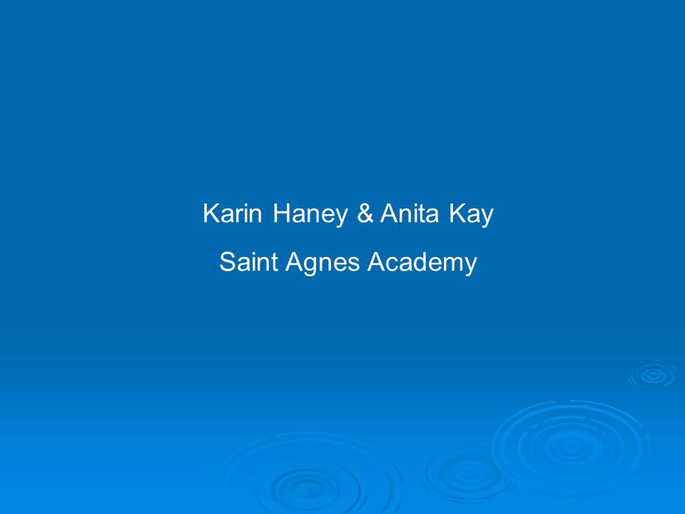 Karin Haney & Anita Kay Saint Agnes Academy