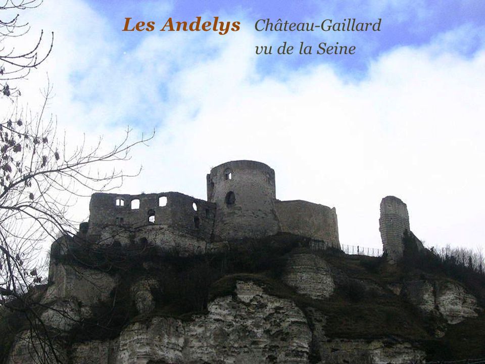Les Andelys Château-Gaillard . vu de la Seine