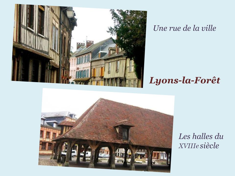 Une rue de la ville Lyons-la-Forêt Les halles du XVIIIe siècle