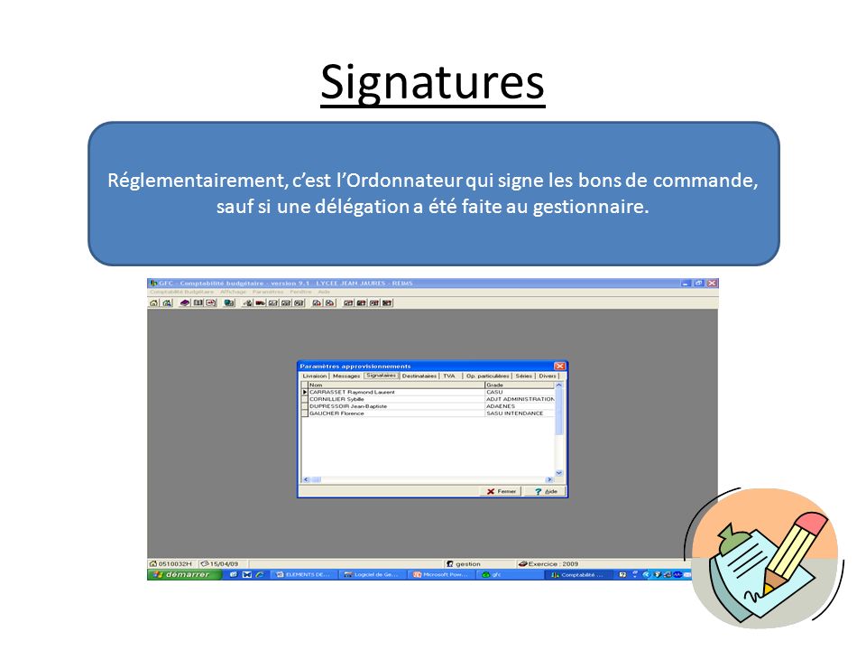 Signatures Réglementairement, c’est l’Ordonnateur qui signe les bons de commande, sauf si une délégation a été faite au gestionnaire.
